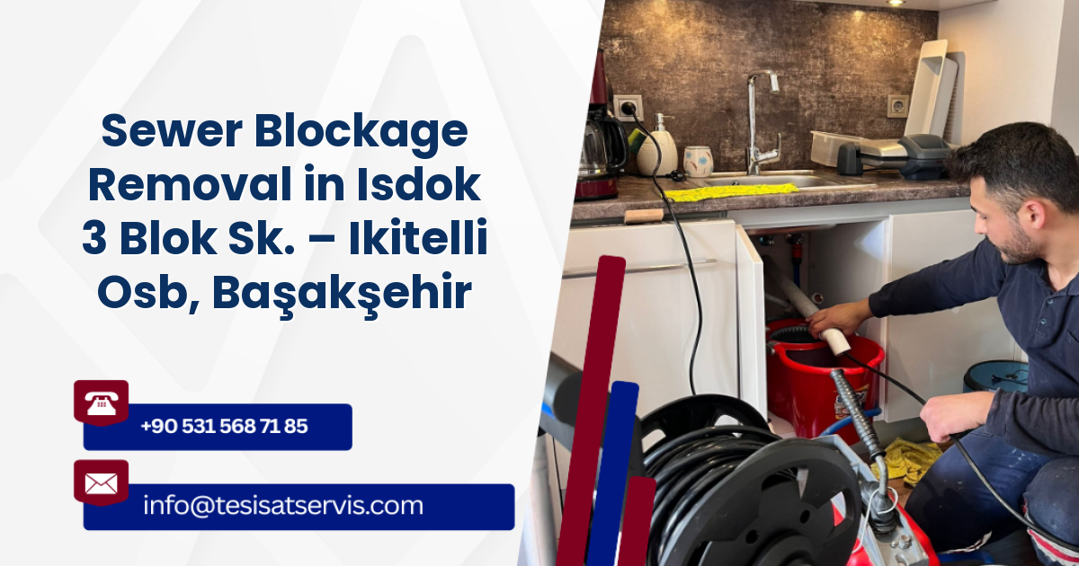 Sewer Blockage Removal in Isdok 3 Blok Sk. – Ikitelli Osb, Başakşehir