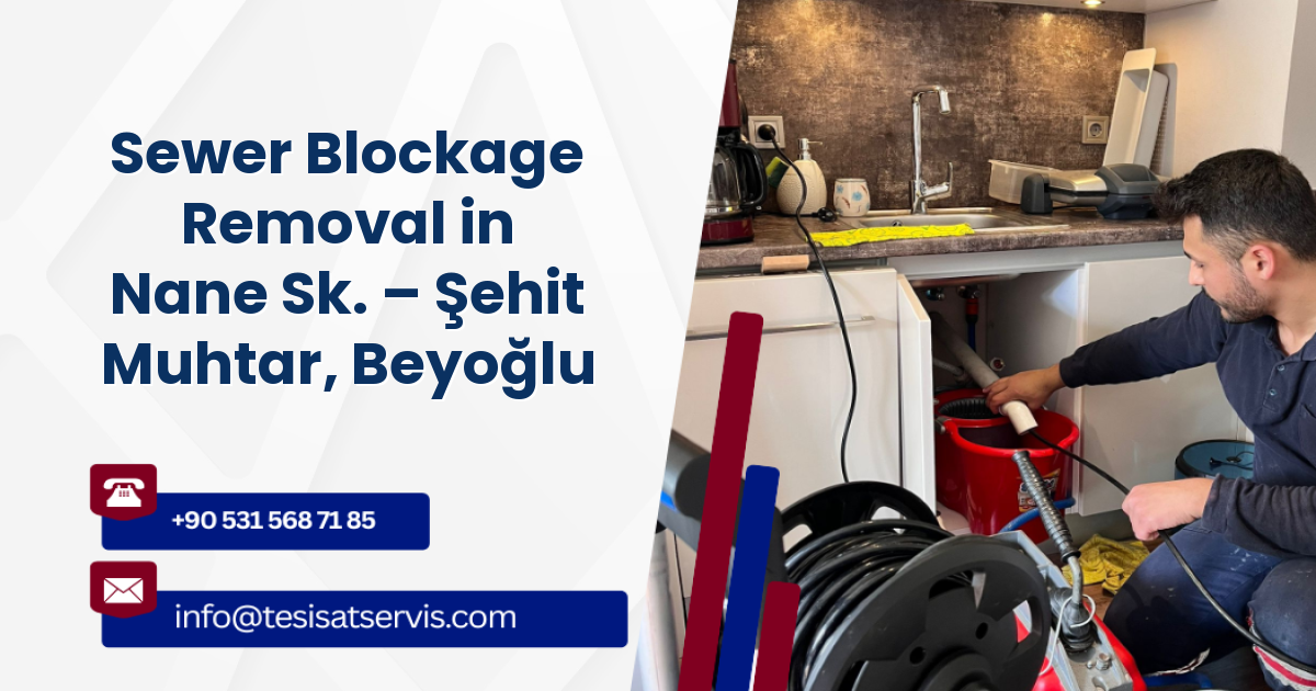 Sewer Blockage Removal in Nane Sk. – Şehit Muhtar, Beyoğlu