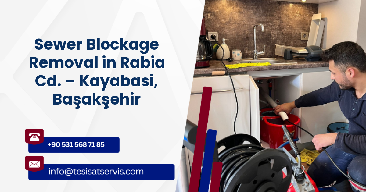 Sewer Blockage Removal in Rabia Cd. – Kayabasi, Başakşehir
