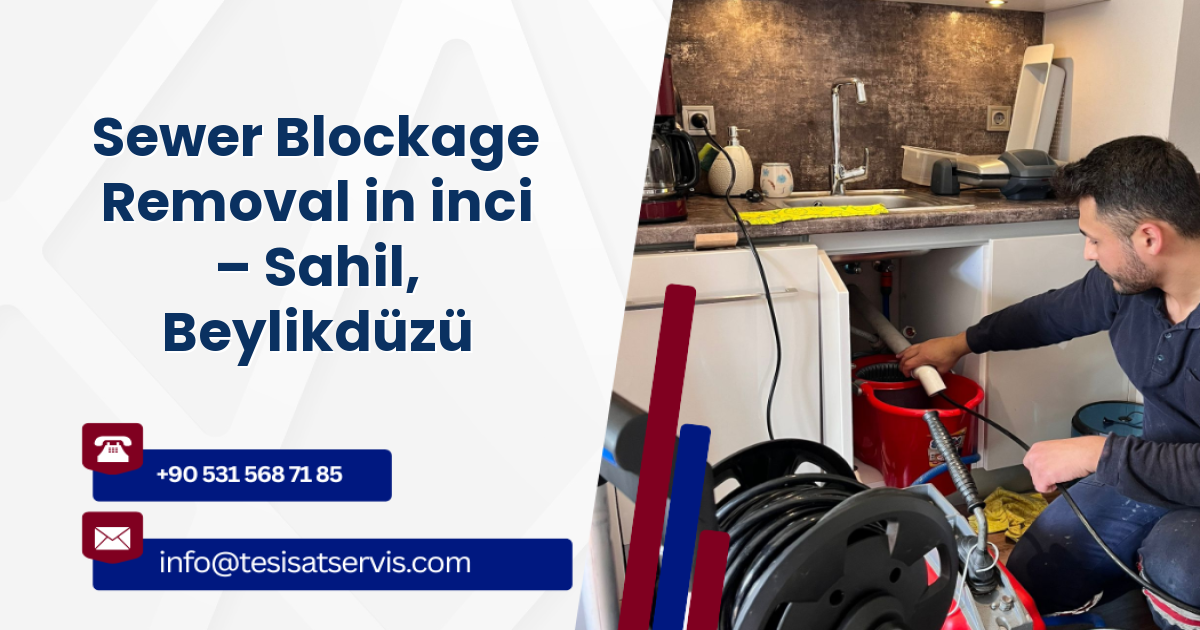 Sewer Blockage Removal in inci – Sahil, Beylikdüzü