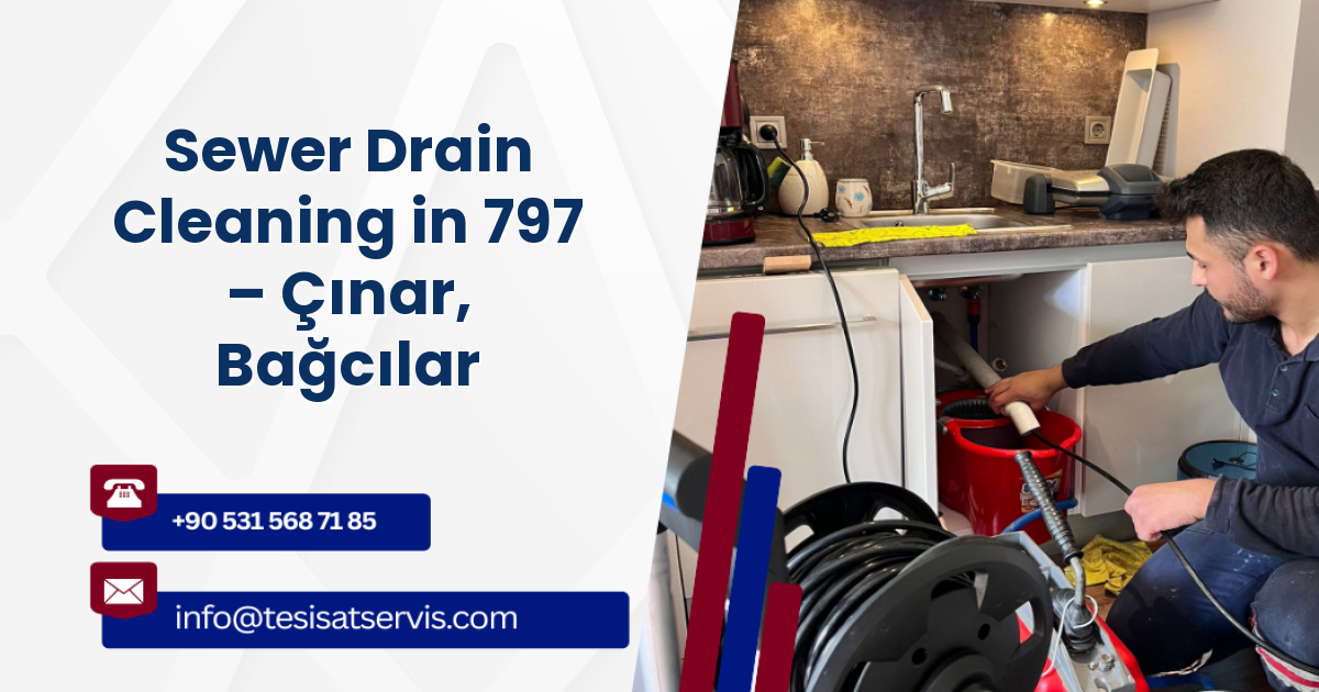 Sewer Drain Cleaning in 797 – Çınar, Bağcılar