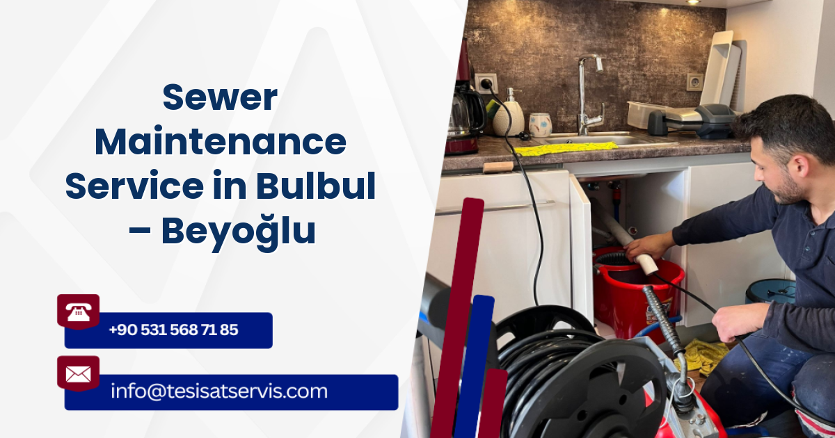 Sewer Maintenance Service in Bulbul – Beyoğlu