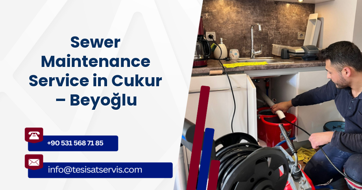 Sewer Maintenance Service in Cukur – Beyoğlu