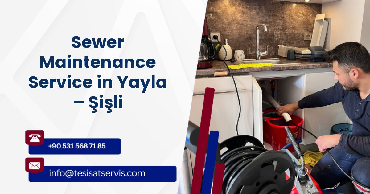 Sewer Maintenance Service in Yayla – Şişli