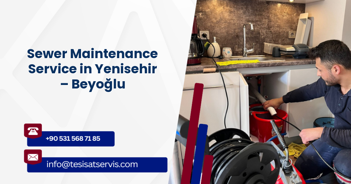 Sewer Maintenance Service in Yenisehir – Beyoğlu