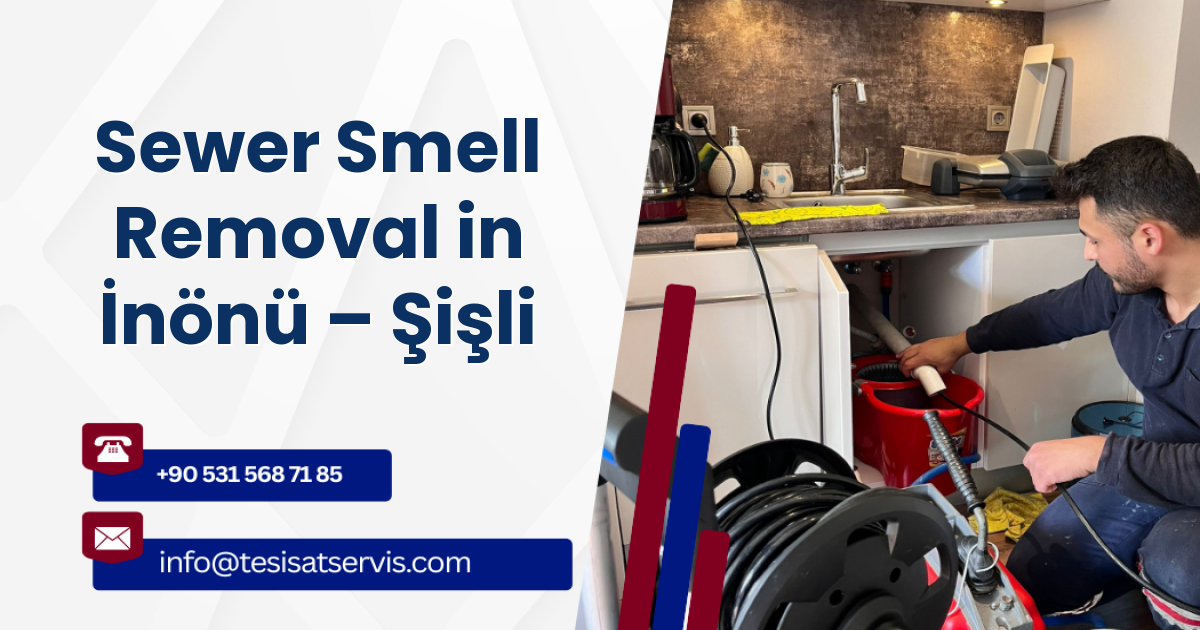 Sewer Smell Removal in İnönü – Şişli