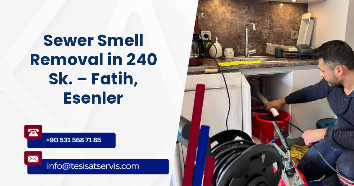 Sewer Smell Removal in 240 Sk. – Fatih, Esenler