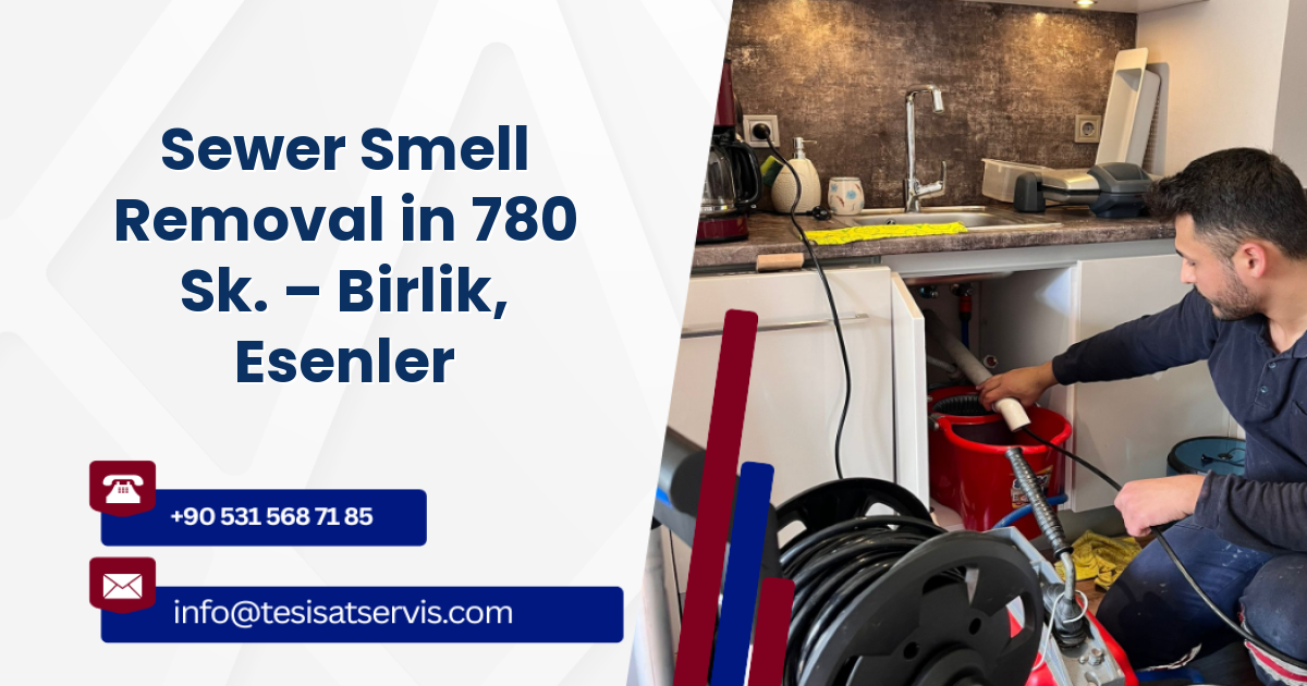 Sewer Smell Removal in 780 Sk. – Birlik, Esenler