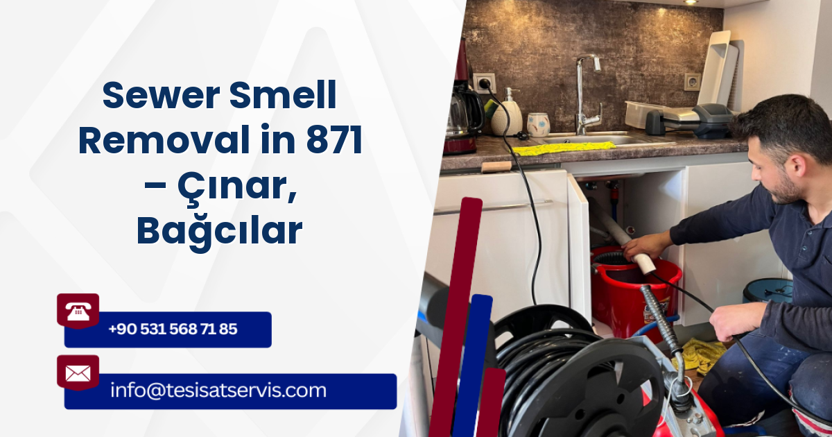 Sewer Smell Removal in 871 – Çınar, Bağcılar