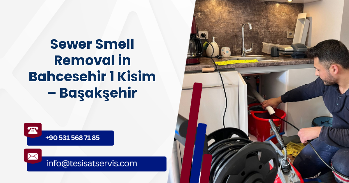 Sewer Smell Removal in Bahcesehir 1 Kisim – Başakşehir