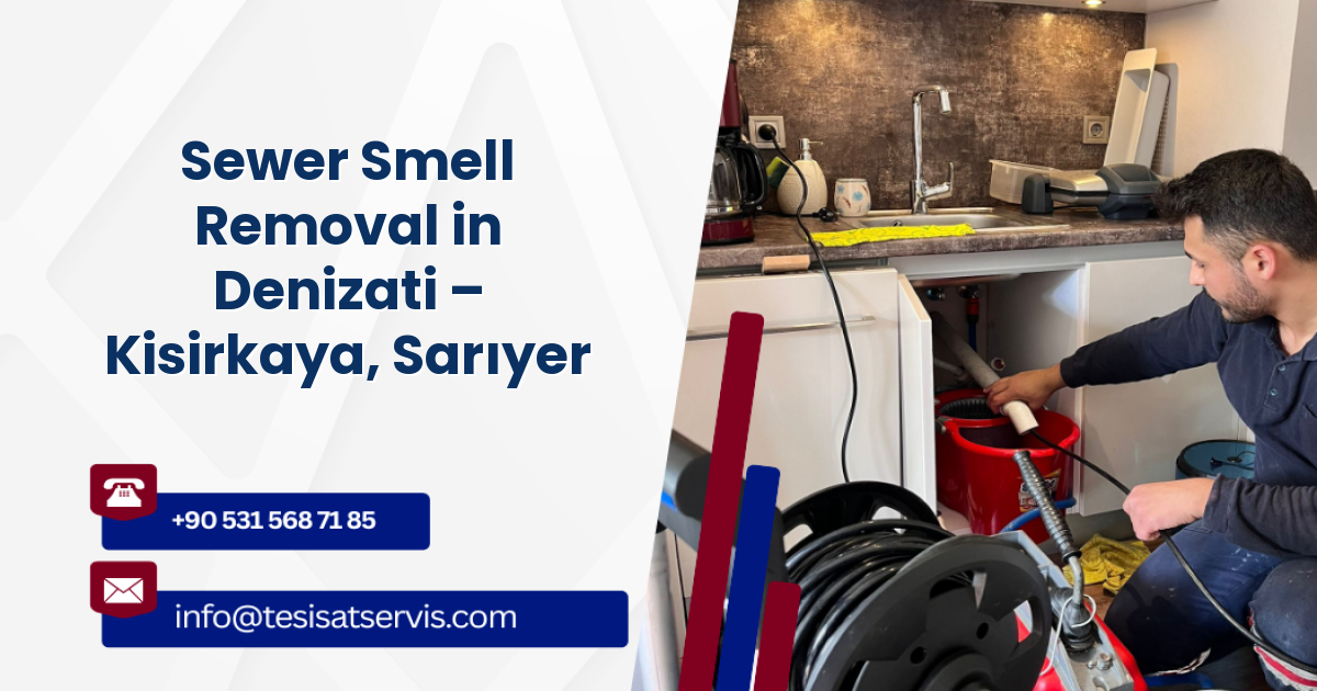 Sewer Smell Removal in Denizati – Kisirkaya, Sarıyer