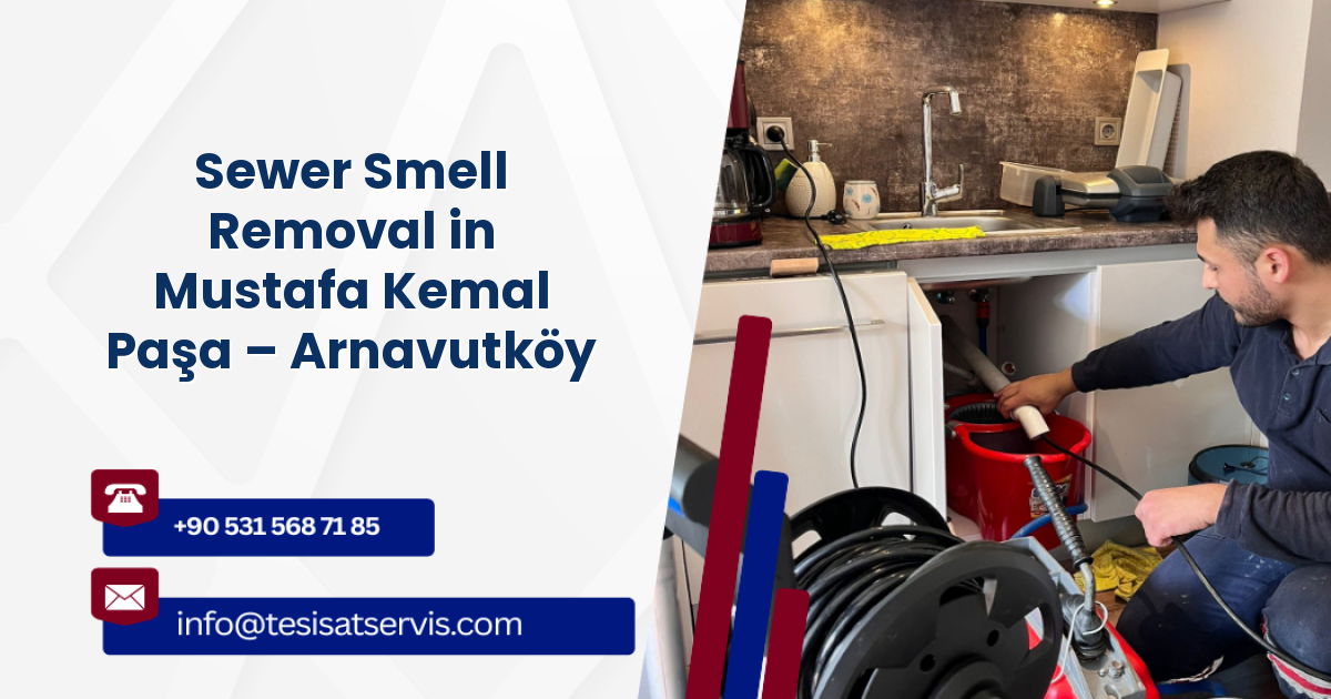 Sewer Smell Removal in Mustafa Kemal Paşa – Arnavutköy