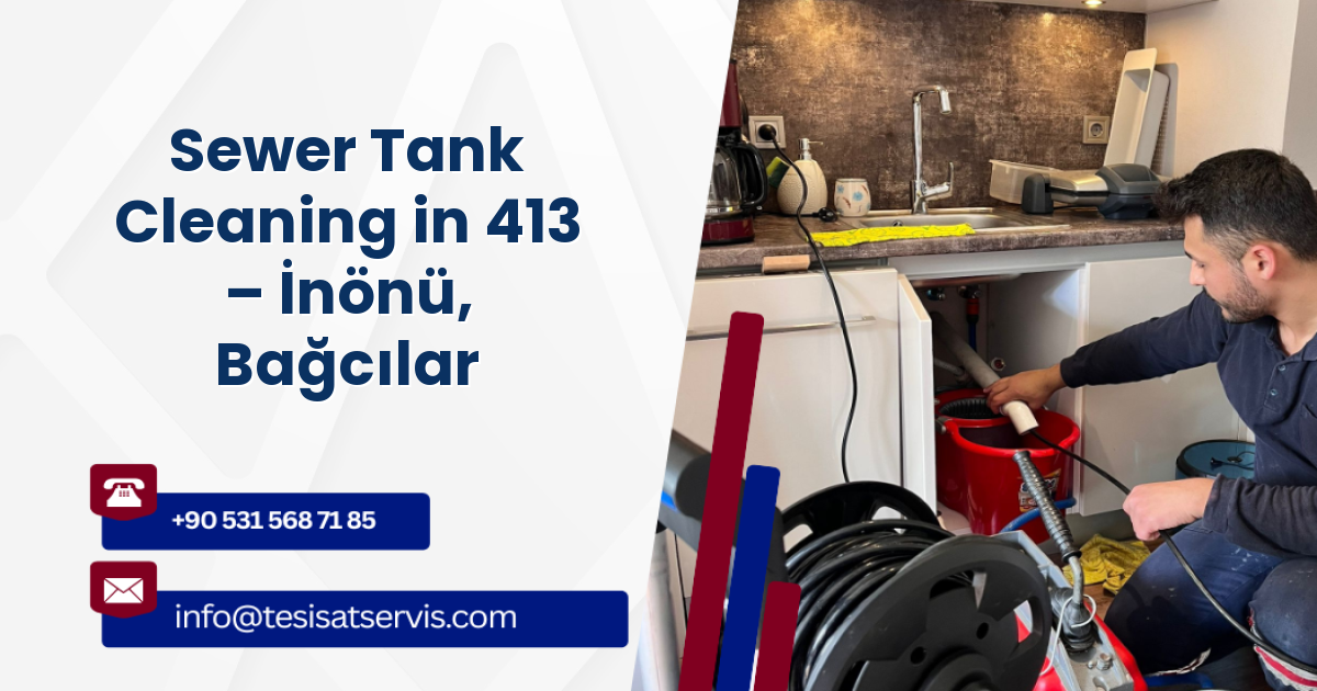 Sewer Tank Cleaning in 413 – İnönü, Bağcılar