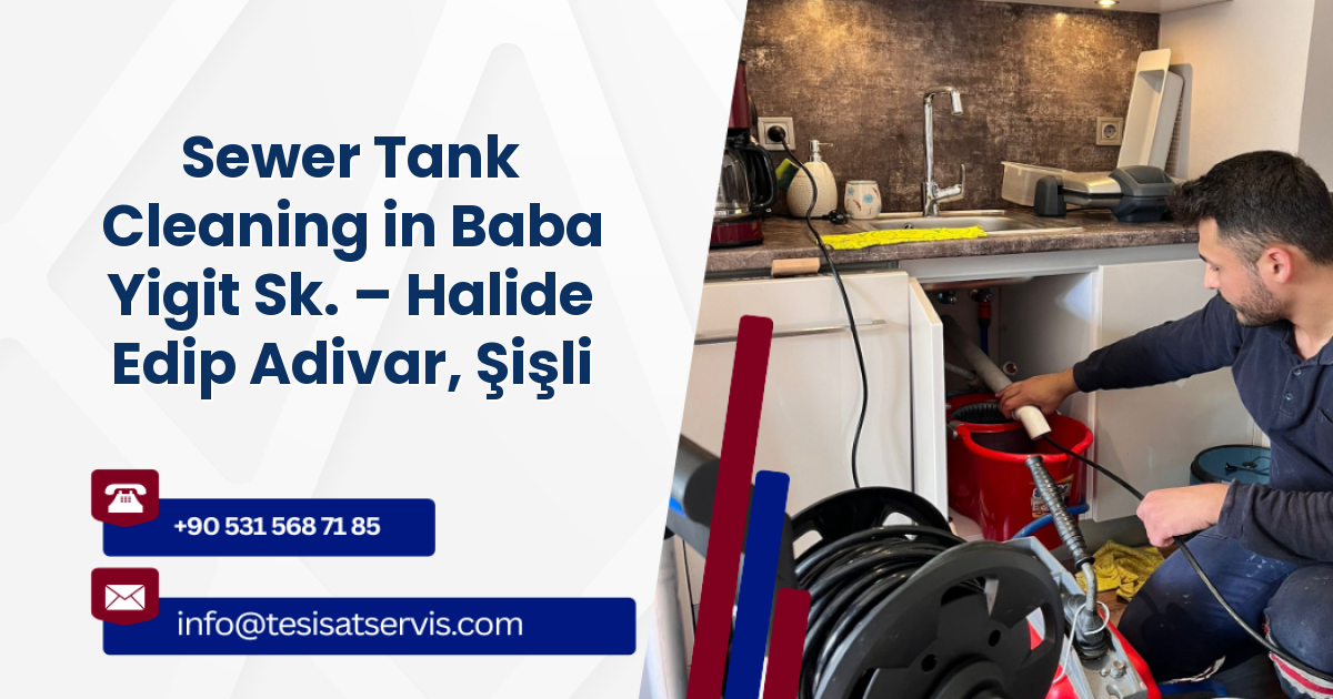 Sewer Tank Cleaning in Baba Yigit Sk. – Halide Edip Adivar, Şişli