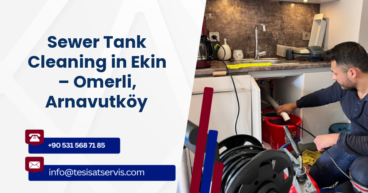 Sewer Tank Cleaning in Ekin – Omerli, Arnavutköy