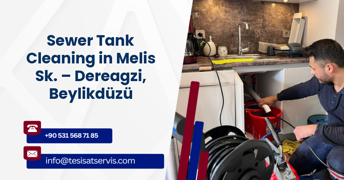 Sewer Tank Cleaning in Melis Sk. – Dereagzi, Beylikdüzü