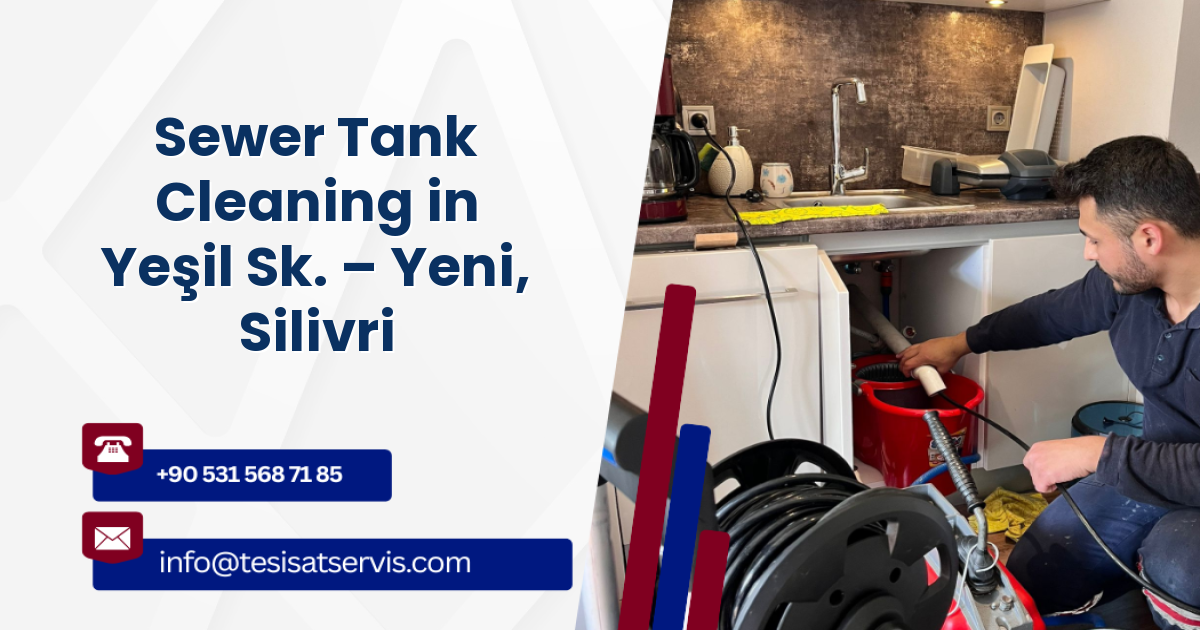 Sewer Tank Cleaning in Yeşil Sk. – Yeni, Silivri