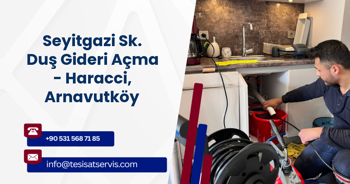 Seyitgazi Sk. Duş Gideri Açma - Haracci, Arnavutköy
