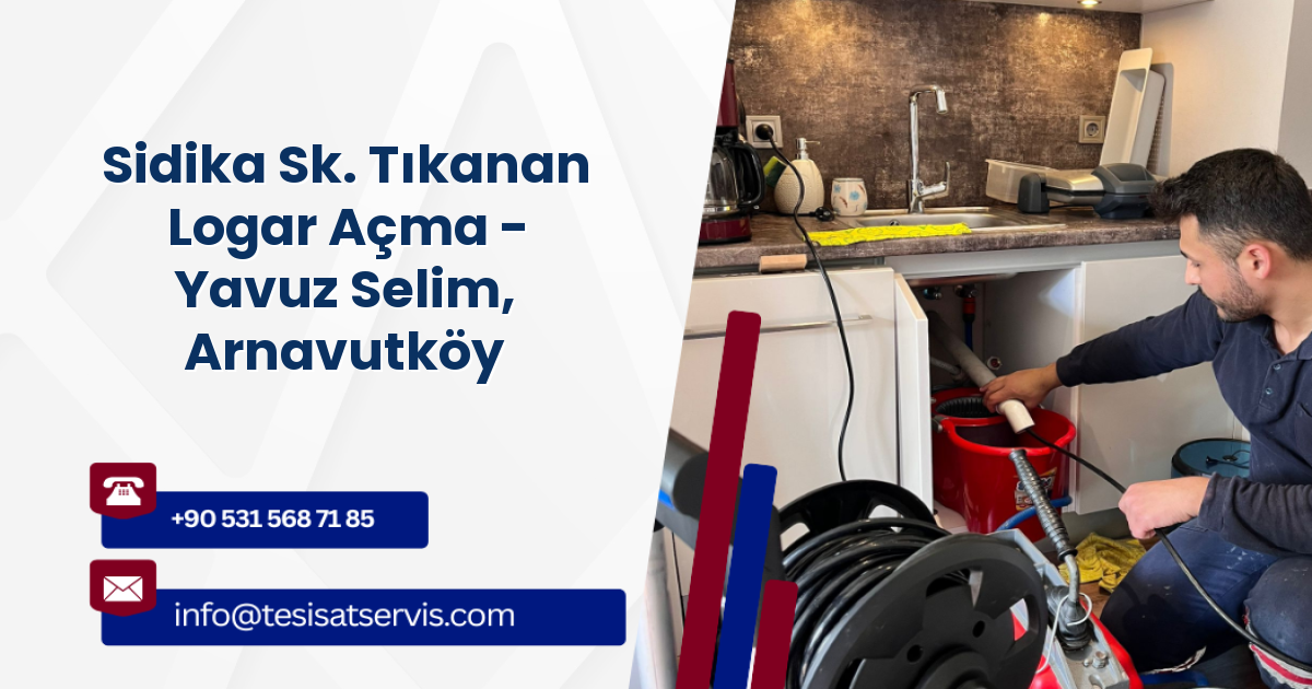 Sidika Sk. Tıkanan Logar Açma - Yavuz Selim, Arnavutköy