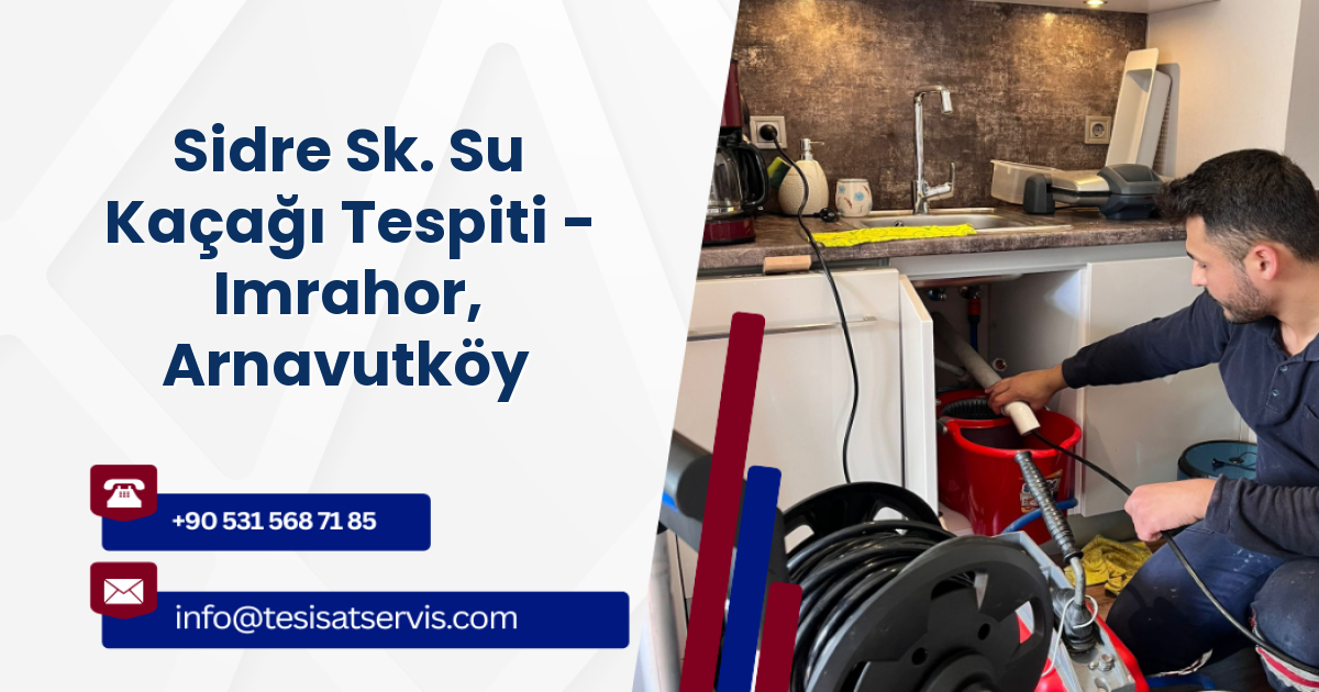 Sidre Sk. Su Kaçağı Tespiti - Imrahor, Arnavutköy