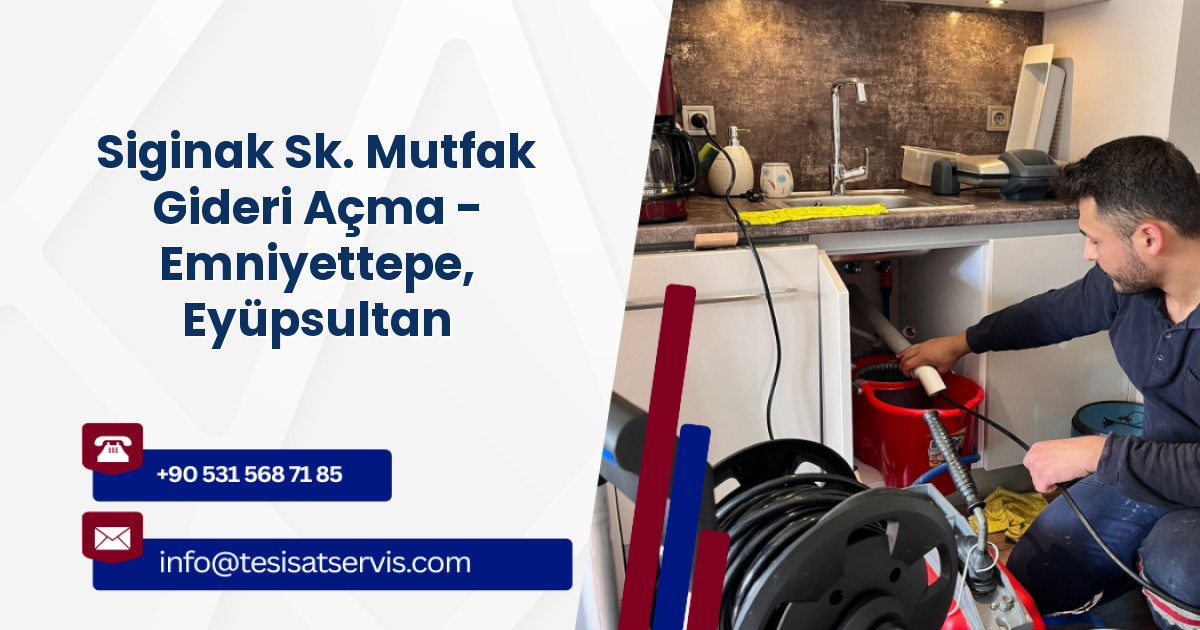 Siginak Sk. Mutfak Gideri Açma - Emniyettepe, Eyüpsultan