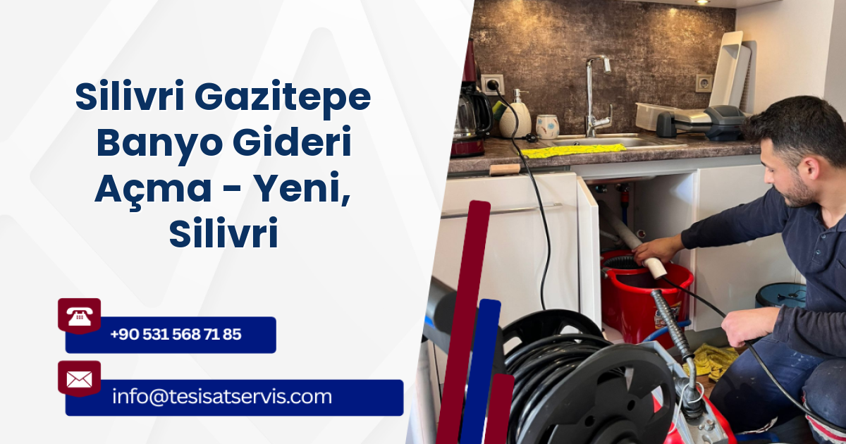 Silivri Gazitepe Banyo Gideri Açma - Yeni, Silivri