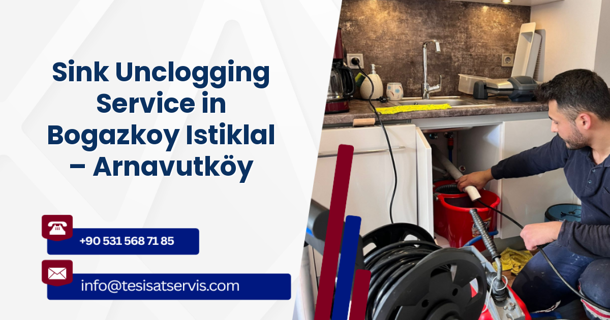 Sink Unclogging Service in Bogazkoy Istiklal – Arnavutköy