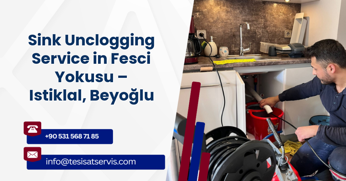 Sink Unclogging Service in Fesci Yokusu – Istiklal, Beyoğlu