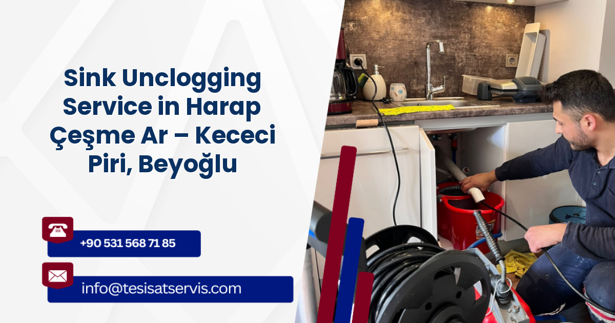 Sink Unclogging Service in Harap Çeşme Ar – Kececi Piri, Beyoğlu
