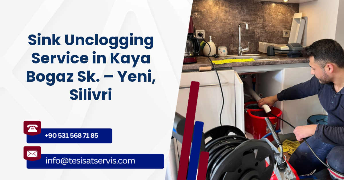Sink Unclogging Service in Kaya Bogaz Sk. – Yeni, Silivri