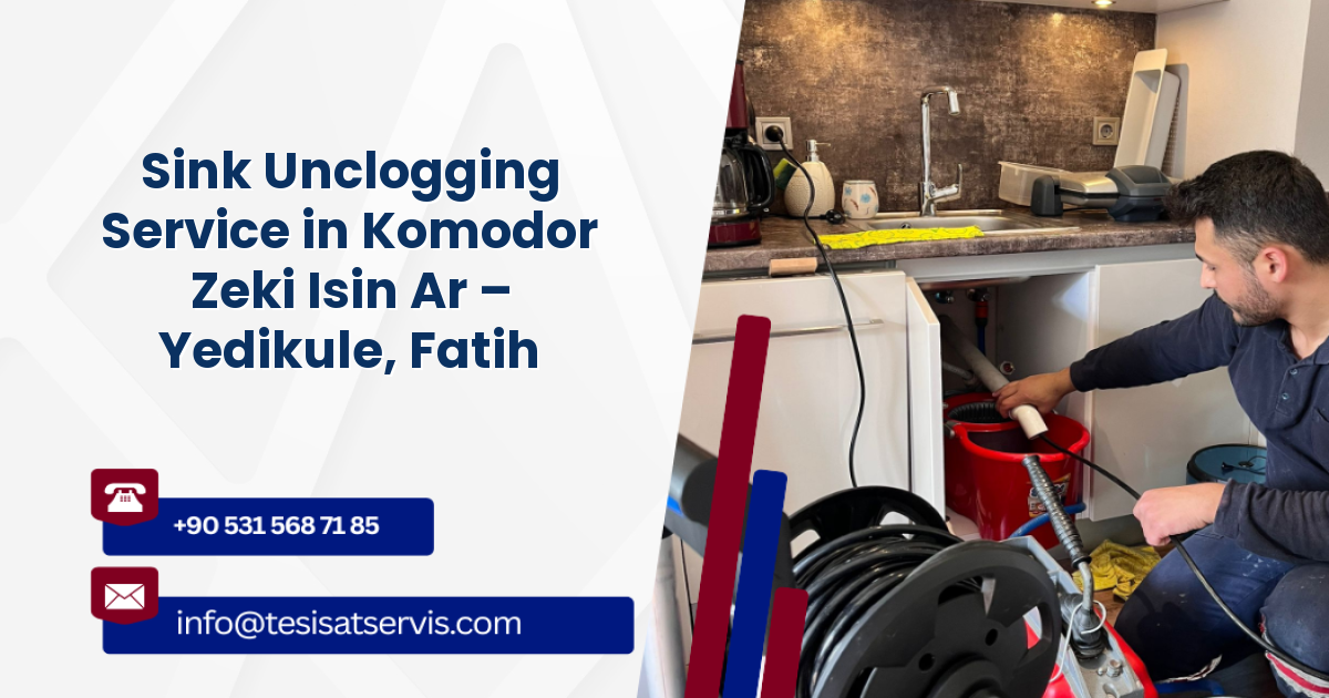 Sink Unclogging Service in Komodor Zeki Isin Ar – Yedikule, Fatih