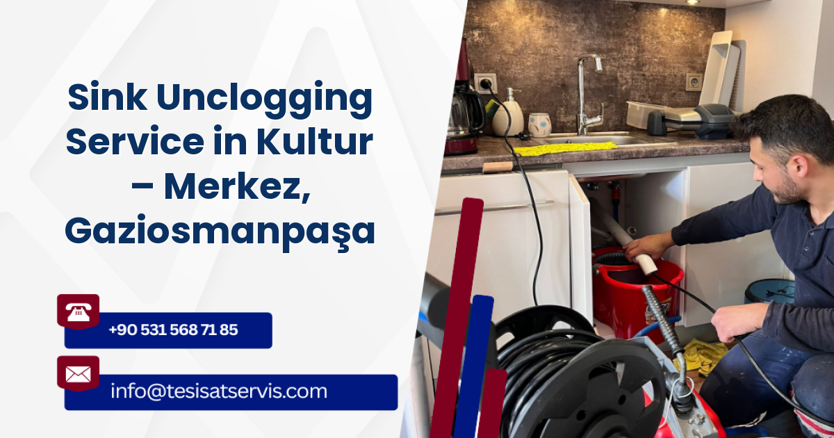 Sink Unclogging Service in Kultur – Merkez, Gaziosmanpaşa