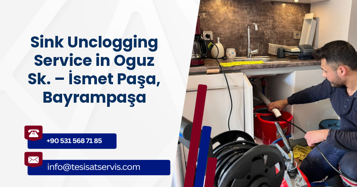 Sink Unclogging Service in Oguz Sk. – İsmet Paşa, Bayrampaşa