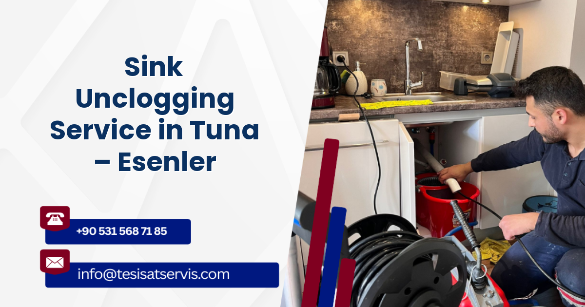 Sink Unclogging Service in Tuna – Esenler