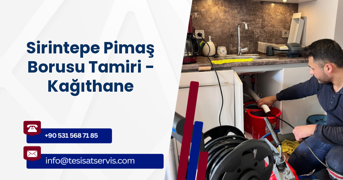 Sirintepe Pimaş Borusu Tamiri - Kağıthane