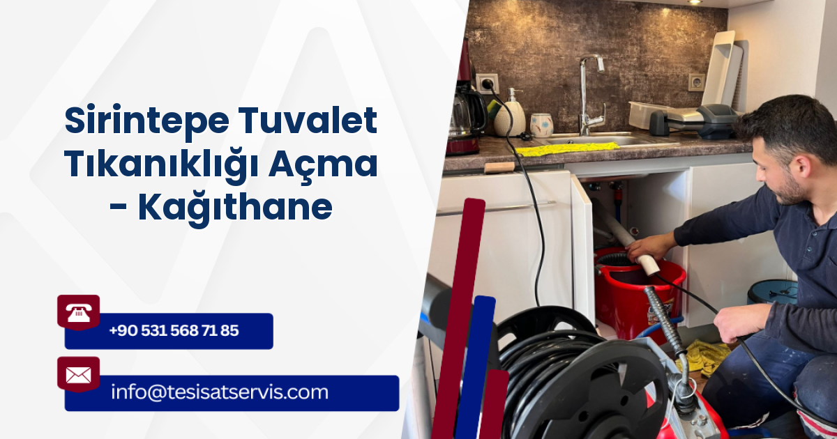 Sirintepe Tuvalet Tıkanıklığı Açma - Kağıthane