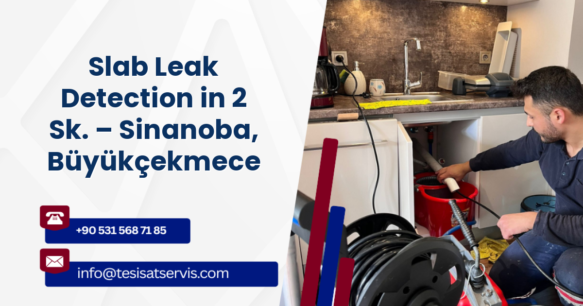 Slab Leak Detection in 2 Sk. – Sinanoba, Büyükçekmece