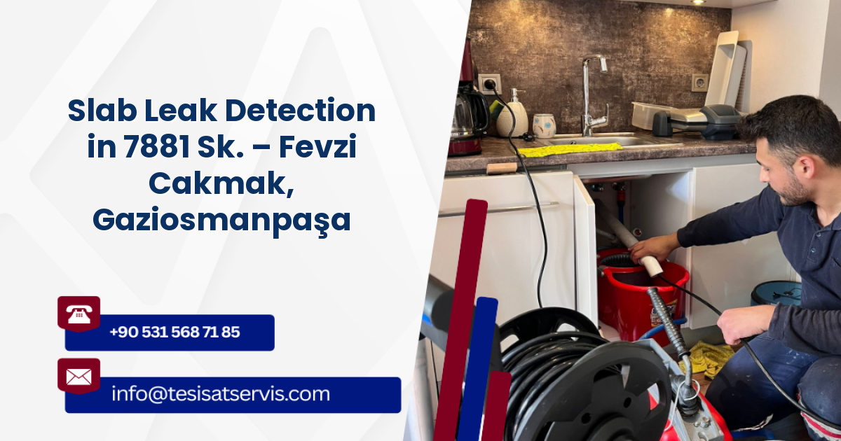 Slab Leak Detection in 7881 Sk. – Fevzi Cakmak, Gaziosmanpaşa