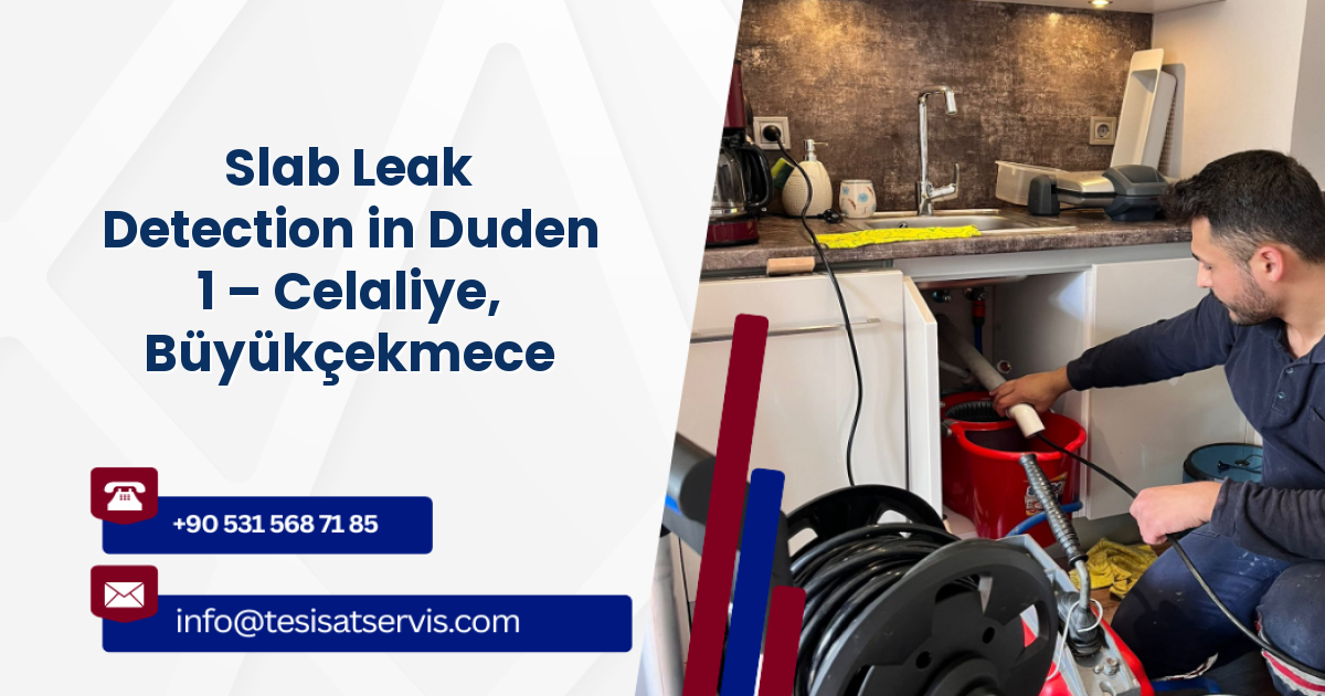 Slab Leak Detection in Duden 1 – Celaliye, Büyükçekmece