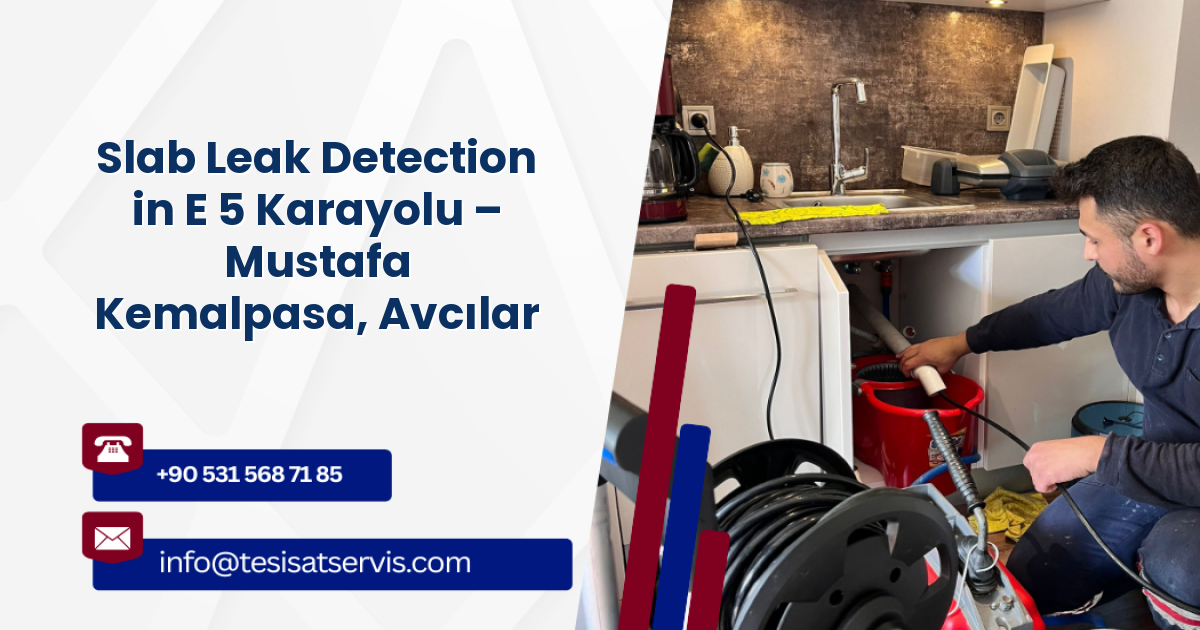 Slab Leak Detection in E 5 Karayolu – Mustafa Kemalpasa, Avcılar