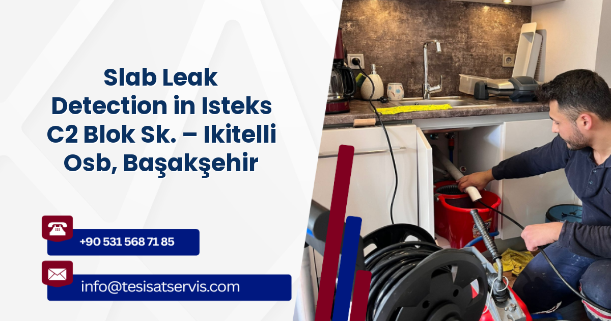 Slab Leak Detection in Isteks C2 Blok Sk. – Ikitelli Osb, Başakşehir