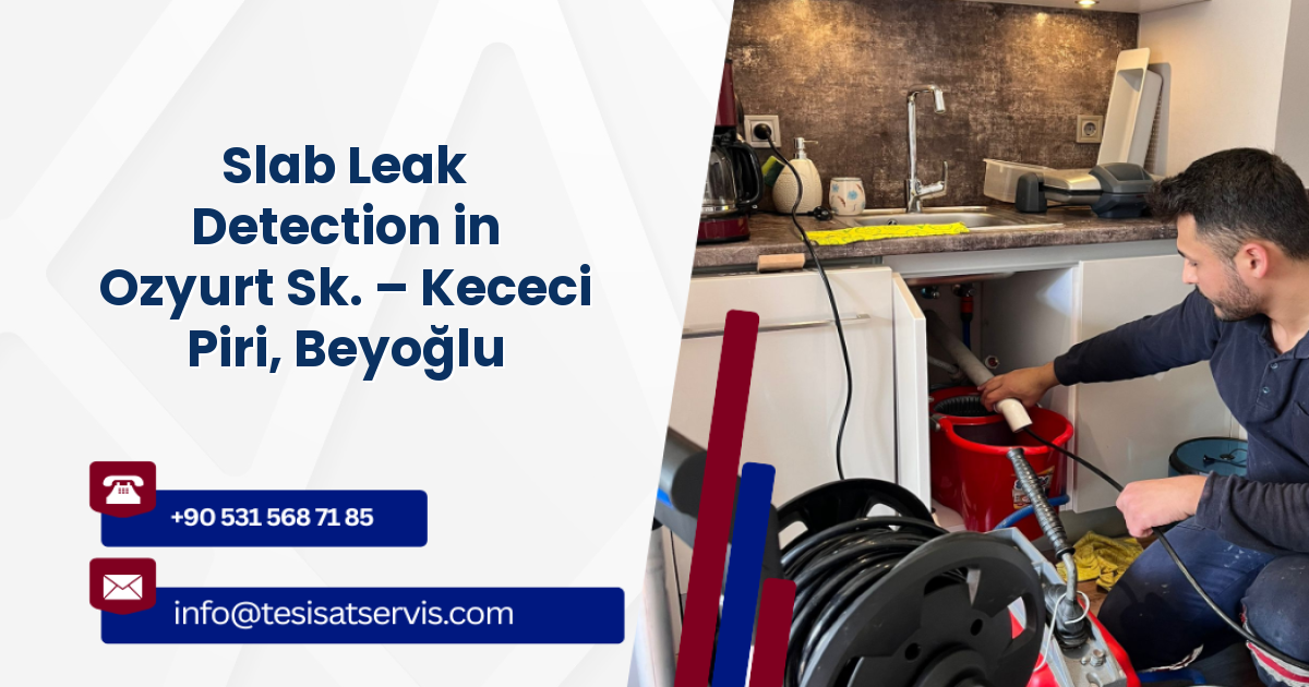 Slab Leak Detection in Ozyurt Sk. – Kececi Piri, Beyoğlu