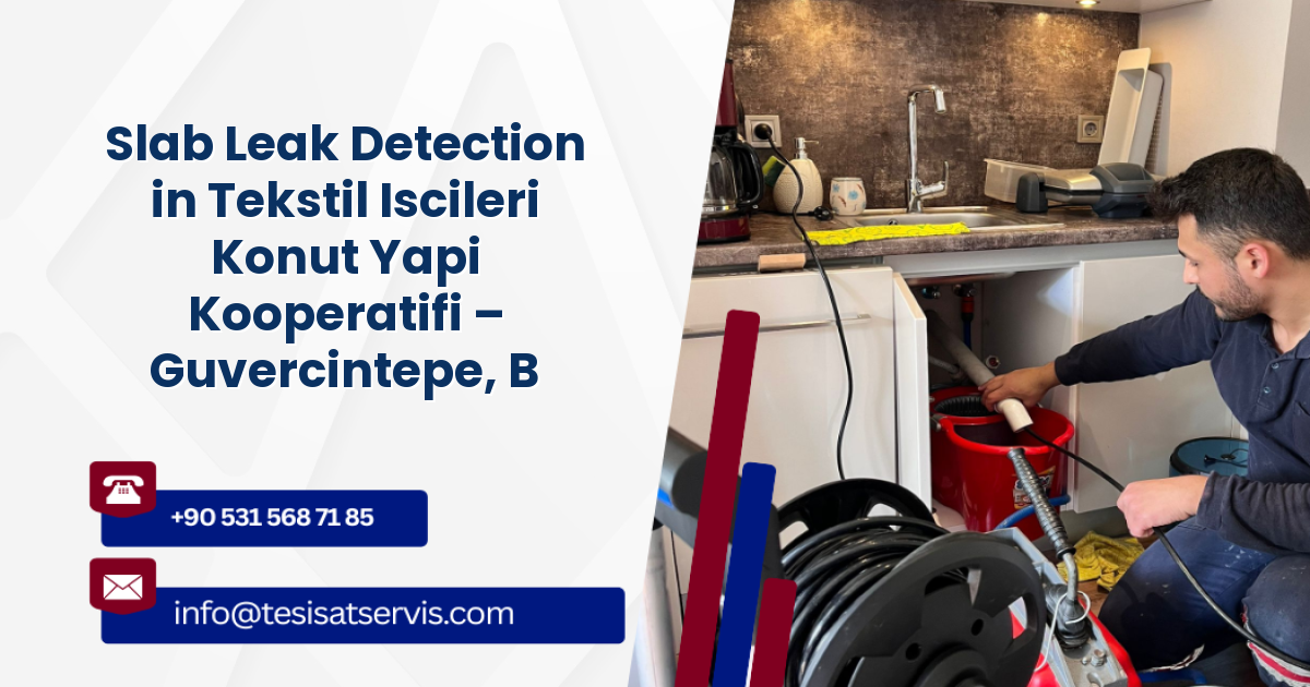 Slab Leak Detection in Tekstil Iscileri Konut Yapi Kooperatifi – Guvercintepe, Başakşehir