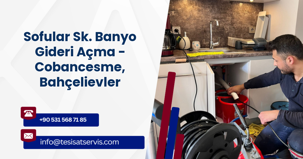 Sofular Sk. Banyo Gideri Açma - Cobancesme, Bahçelievler