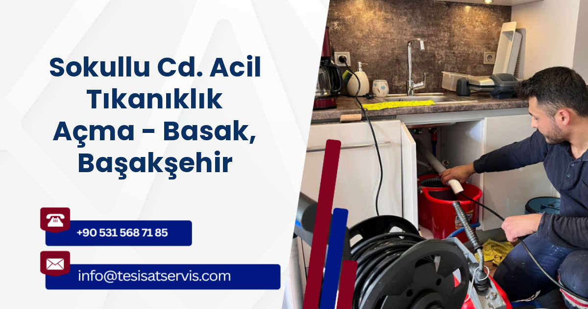 Sokullu Cd. Acil Tıkanıklık Açma - Basak, Başakşehir