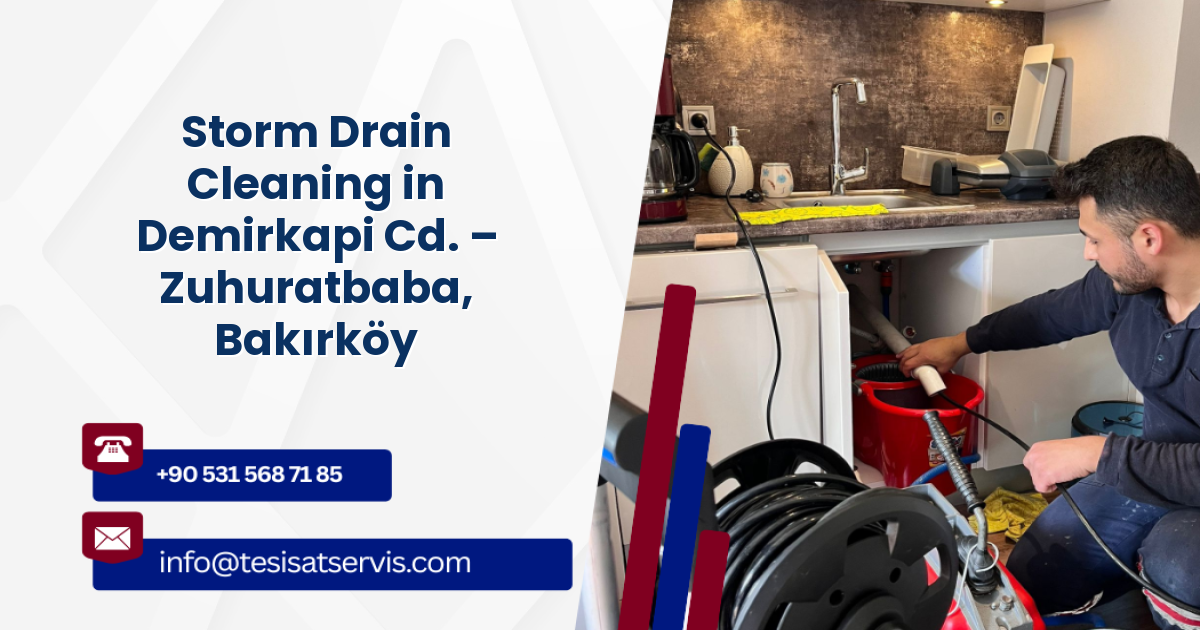 Storm Drain Cleaning in Demirkapi Cd. – Zuhuratbaba, Bakırköy