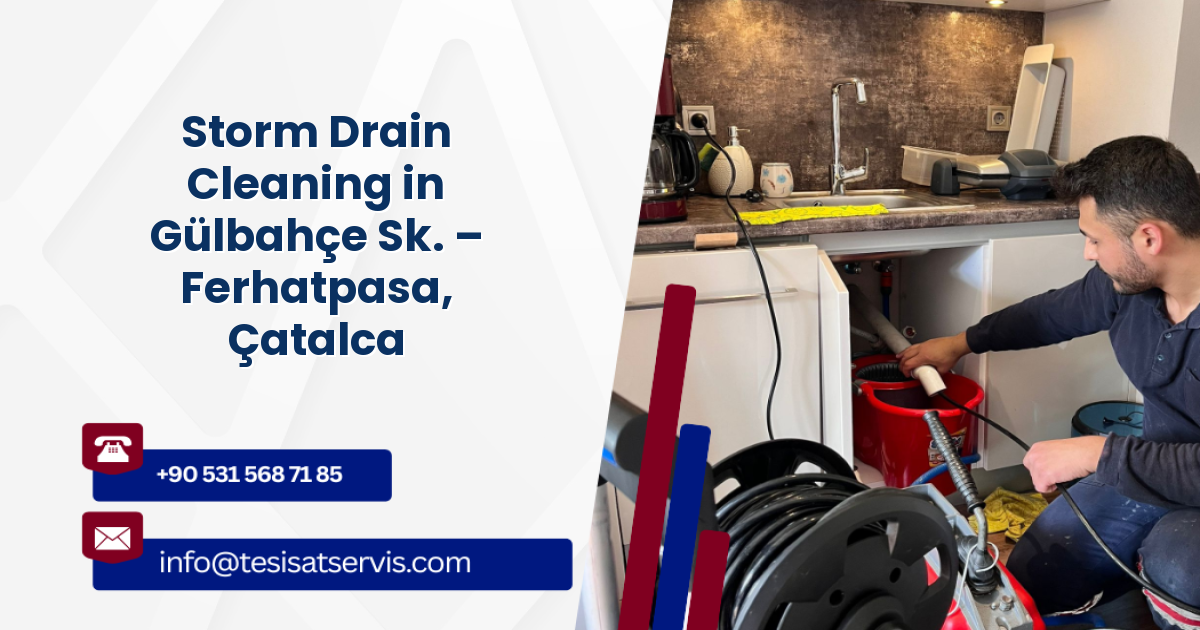 Storm Drain Cleaning in Gülbahçe Sk. – Ferhatpasa, Çatalca