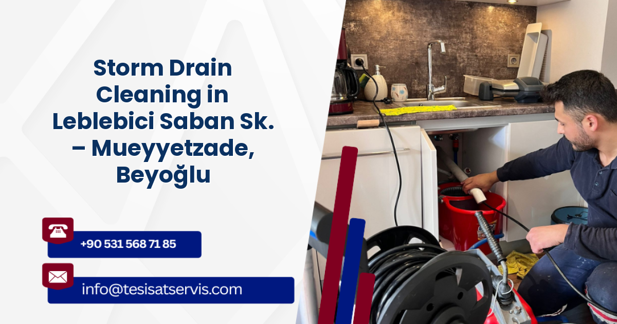 Storm Drain Cleaning in Leblebici Saban Sk. – Mueyyetzade, Beyoğlu