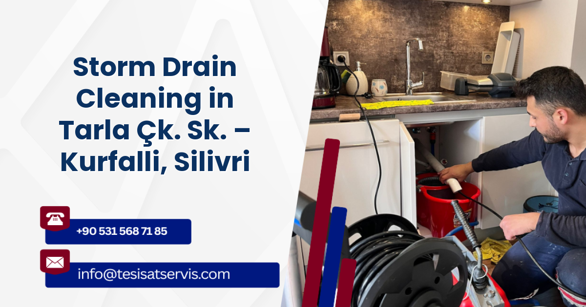 Storm Drain Cleaning in Tarla Çk. Sk. – Kurfalli, Silivri