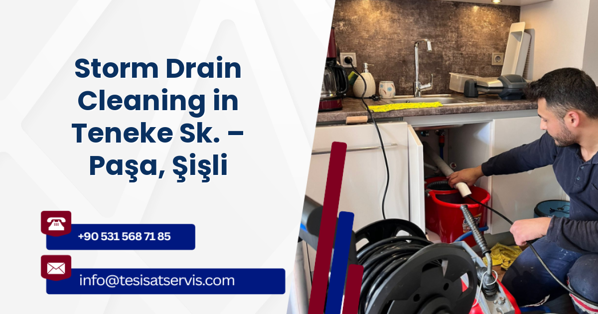 Storm Drain Cleaning in Teneke Sk. – Paşa, Şişli